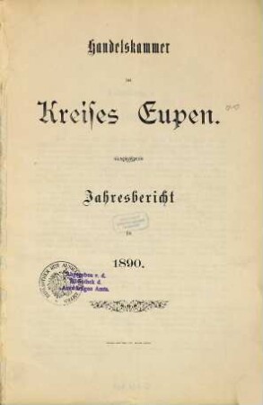 Jahresbericht der Handelskammer des Kreises Eupen. 1890 (1891)