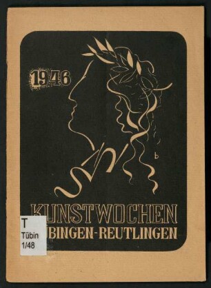 Kunstwochen Tübingen-Reutlingen 1946 : [Kunstgebäude Tübingen. Sommerausstellung 1946]