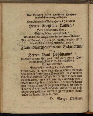 Des Seeligen Herrn Leonhard Laubens hinterlaßenen einigen Sohne / Dem Ehrenvesten / Wolgeachent und Fürnehmen Herrn Christian Lauben [...] Frauen Marthen / Gebohrnen Schülortin [...] Herren Paul Pohlmanns [...]