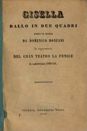 Gisella : ballo in due quadri ; da rappresentarsi nel Gran Teatro La Fenice il carnovale 1850 - 51