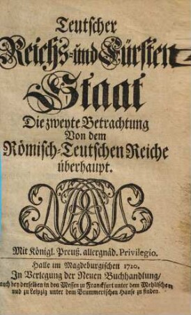 Teutscher Reichs- und Fürsten-Staat, 2. Die zweyte Betrachtung von dem Römisch-Teutschen Reiche überhaupt