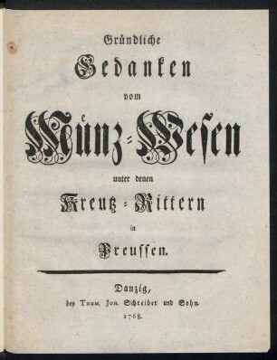 Gründliche Gedanken vom Münz-Wesen unter den Kreutz-Rittern in Preussen