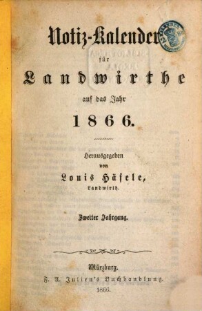 Notiz-Calender für Landwirthe auf das Jahr .... 2. 1866