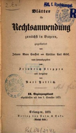 Dr J. A. Seuffert's Blätter für Rechtsanwendung. Ergänzungsband : zunächst in Bayern, 2. 1873 = Bd. 33 - 38