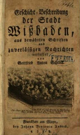 Geschicht-Beschreibung der Stadt Wißbaden : aus bewährten Schriften und zuverlässigen Nachrichten verfasset