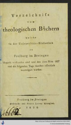 Verzeichniss von theologischen Büchern, welche in der Universitäts-Bibliothek zu Freiburg im Breisgau doppelt vorhanden sind ...