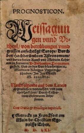 Prognosticon : Weissagungen vnnd Vrtheyl von betrügungen vnnd grossen anfechtu[n]ge[n] Europe