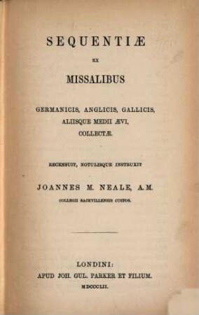 Sequentiae ex missalibus Germanicis, Anglicis, Gallicis, aliisque medii aevi, collectae