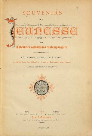 Souvenirs de jeunesse des célébrités catholiques contemporaines : Récits variés, instructifs & édifiants ...