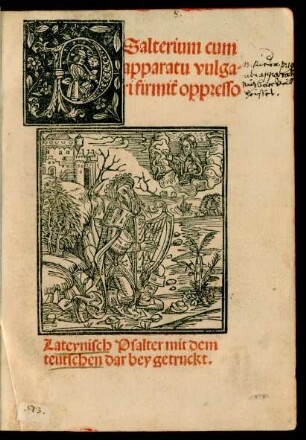 PSalterium cum || apparatu vulga-||ri firmi#[ter] oppresso || Lateynisch Psalter mit dem || teutschen dar bey getruckt.||