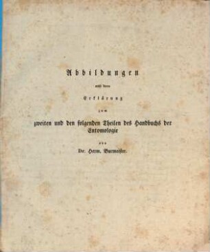 Handbuch der Entomologie. [6,2], Abbildungen nebst deren Erklärung zum zweiten und den folgenden Theilen des Handbuchs der Entomologie