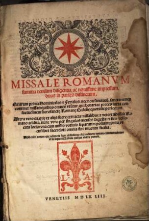 Missale Romanvm : summa reuisum diligentia, ac nouissime impressum, duas in partes distinctum. Quarum prima Dominicales [et] Feriales, nec non sanctoru[m] ... continet missas ... Altera vero ea, qu[a]e ex alijs fuere extracta missalibus, [et] veteri Missali Romano addita, nunc vero per singulos menses digesta ...