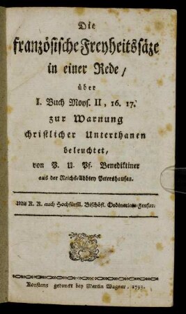 Die französische Freyheitssäze in einer Rede, über I. Buch Moys. II, 16. 17. zur Warnung Christlicher Unterthanen beleuchtet
