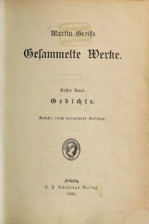 Martin Greifs gesammelte Werke : [in drei Bänden], 1. Gedichte