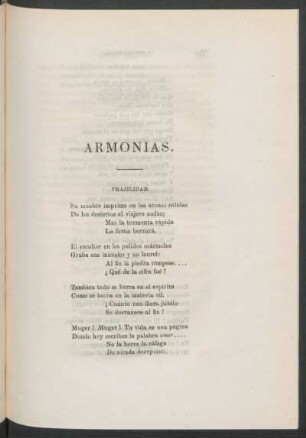 Armonías. : Frajilidad. [y] Las ánimas. [y] Antifaz. [y] En un retrato. [y] Á solas. [y] Secreto. [y] Realidad. [y] Navegando. [y] Oriental. [y] Constancia. [y] Vaguedad. [y] Á un traidor. [y] Envidia. [y] Lamento. [y] Voz del alma.