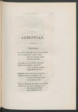 Armonías. : Frajilidad. [y] Las ánimas. [y] Antifaz. [y] En un retrato. [y] Á solas. [y] Secreto. [y] Realidad. [y] Navegando. [y] Oriental. [y] Constancia. [y] Vaguedad. [y] Á un traidor. [y] Envidia. [y] Lamento. [y] Voz del alma.