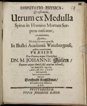 Disputatio Physica, Quaestionem, Utrum ex Medulla Spinae in Homine Mortuo Serpens nascatur, examinans