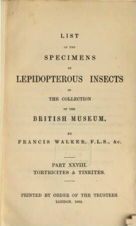 List of the specimens of Lepidopterous Insects in the Collection of the British Museum. XXVIII