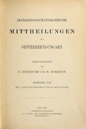 Archaeologisch-epigraphische Mittheilungen aus Oesterreich-Ungarn. 19. 1896