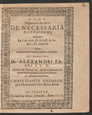 Disputatio Iuridica De Necessaria Defensione : Desumpta Ex l. ut vim. D. Iust. & Iur. & l.1. C. unde vi.