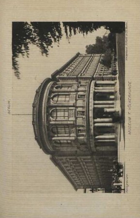 Museum f. Völkerkunde. Berlin
