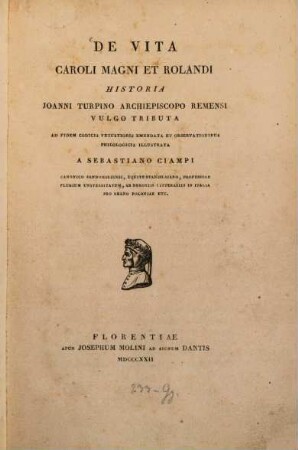 De vita Caroli Magni et Rolandi historia Joanni Turpino, archiepiscopo Remensi, vulgo tributa