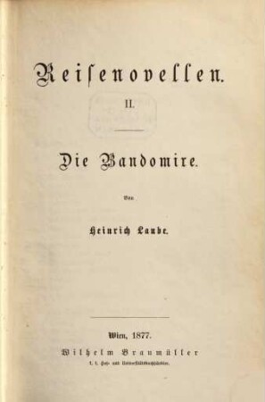 Heinrich Laube's gesammelte Schriften : in 16 Bänden, 9. Reisenovellen ; 2, Die Bandomire
