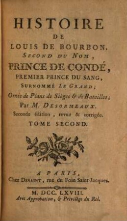 Histoire De Louis De Bourbon, Second Du Nom, Prince De Condé, Premier Prince Du Sang, Surnommé Le Grand, 2