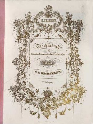 Lilien : Taschenbuch historisch-romantischer Erzählungen für .... 1844 = Jg. 7