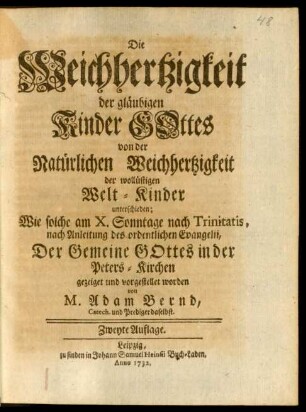 Die Weichhertzigkeit der gläubigen Kinder Gottes von der Natürlichen Weichhertzigkeit der wollüstigen Welt-Kinder unterschieden