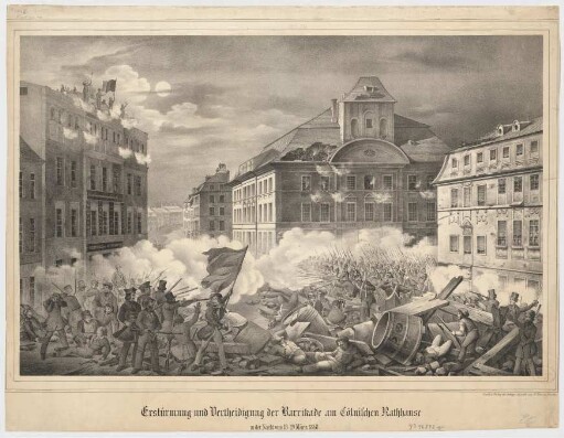 Erstürmung und Vertheidigung der Barrikade am Cölnischen Rathhause in der Nacht vom 18-19 März 1848