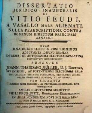Diss. iur. inaug. de vitio feudi, a vasallo male alienati, nulla praescriptione contra dominum directum principem sanabili