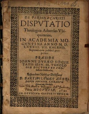 De Persona Christi Dispvtatio Theologica Aduersus Vbiquitarios