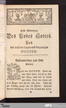 Erste Abtheilung Des Lobes Gottes. Lob des wahren einigen und dreyeinigen GOTTES.