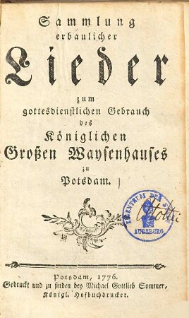 Sammlung erbaulicher Lieder zum gottesdienstlichen Gebrauch des Königlichen Großen Waysenhauses zu Potsdam