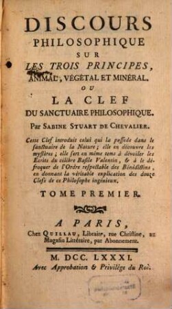 Discours Philosophique Sur Les Trois Principes, Animal, Végétal Et Minéral Ou La Clef Du Sanctuaire Philosophique, 1