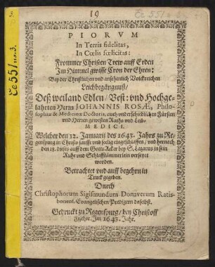 Piorum In Terris fidelitas, In Coelis foelicitas: Frommer Christen Trew auff Erden Im Himmel gwisse Cron der Ehren : Bey der Christlichen und ansehenlich Volckreichen Leichbegängnuß