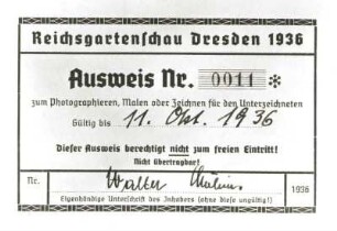 Ausweis zum Photographieren, Malen oder Zeichnen für Walter Möbius, Fotograf der Landesbildstelle Sachsen, auf der Reichsgartenschau in Dresden 1936