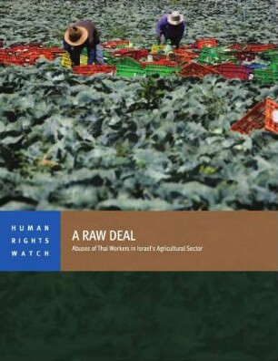 A raw deal : abuse of Thai workers in Israel’s agricultural sector