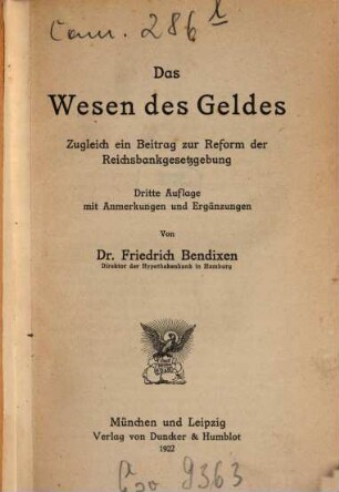 Das Wesen des Geldes : zugleich ein Beitrag zur Reform der Reichsbankgesetzgebung