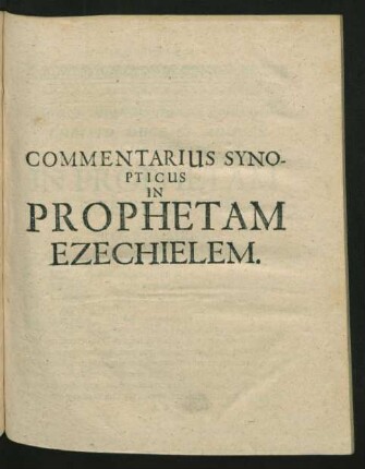 Commentarius Synopticus In Prophetam Ezechielem.