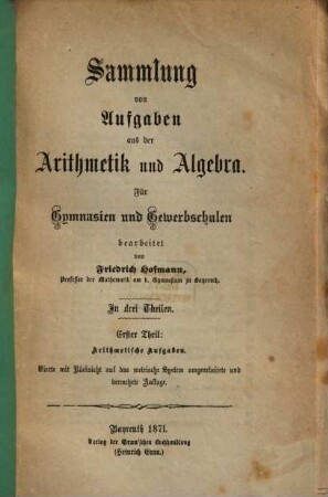 Sammlung von Aufgaben aus der Arithmetik und Algebra : für Gymnasien und Gewerbschulen. 4,1