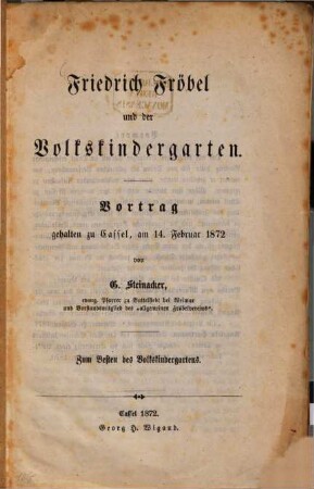 Friedrich Fröbel und der Volkskindergarten : Vortrag gehalten zu Cassel, am 14. Februar 1872