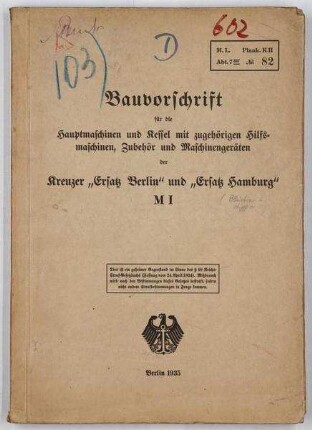 Bauvorschrift für Hauptmaschinen und Kessel mit zugehörigen Hilfsmaschinen, Zubehör und Maschinengeräten der Kreuzer "Ersatz Berlin" und "Ersatz Hamburg"