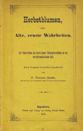 Herbstblumen oder alte, ernste Wahrheiten : zur Illustration des christlichen Volksunterrichtes in der vorreformatorischen Zeit