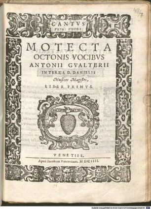 MOTECTA OCTONIS VOCIBVS ANTONII GVALTERII IN TERRA D. DANIELIS Musices Magistri, LIBER PRIMVS