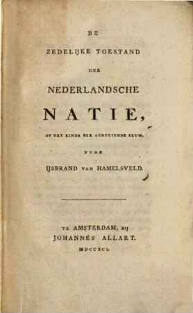 De zedelyke Toestand der Nederlandsche Natie op het einde der 18. eeuw
