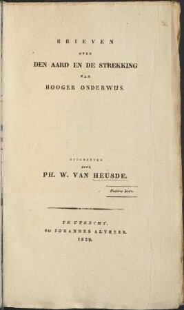 Brieven over den aard en de Strekking van hooger onderwys