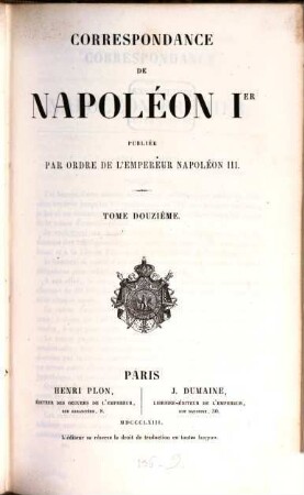 Correspondance : publiée par ordre de l'empereur Napoléon III., 12