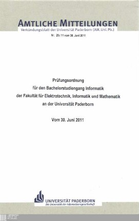 Prüfungsordnung für den Bachelorstudiengang Informatik der Fakultät für Elektrotechnik, Informatik und Mathematik an der Universität Paderborn : vom 30. Juni 2011